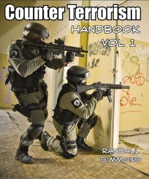bigCover of the book The Counter Terrorism Handbook Volume 1 by 