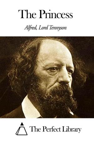 Cover of The Princess by Alfred Lord Tennyson, The Perfect Library
