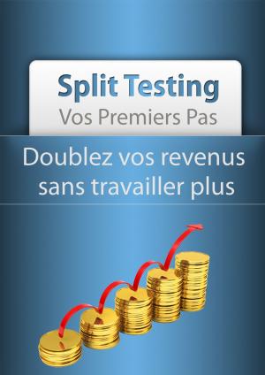 Cover of the book Split Testing Vos Premiers Pas by John North