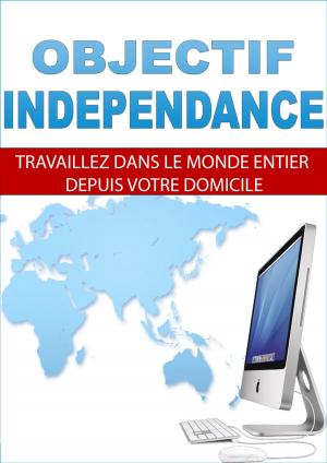 Cover of the book Objectif Independance by Mark Coker