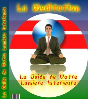 Book cover of La Méditation: Le Guide de Votre Lumière Intérieure