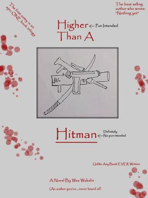 Cover of the book Higher Than A Hitman by Martin Stuart