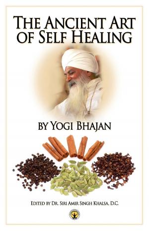Cover of the book The Ancient Art of Self Healing by Yogi Bhajan, Gurucharan S. Khalsa