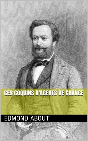 Cover of the book Ces Coquins d'agents de change by Louise-Victorine Ackermann