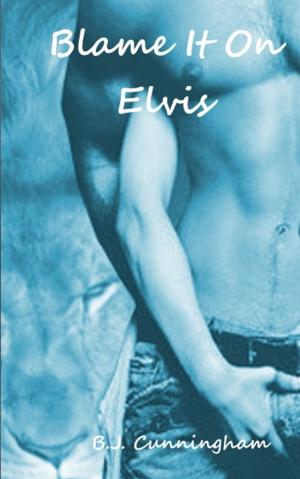 Cover of the book Blame It On Elvis by Charlotte Rose
