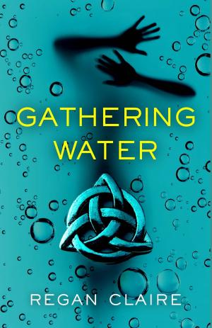 Cover of the book Gathering Water by Olivia Dade