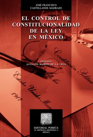 Cover of the book El control de Constitucionalidad de la Ley en México by Raúl Chávez Castillo
