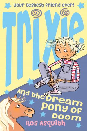 Cover of the book Trixie and the Dream Pony of Doom by Fionnuala Kearney
