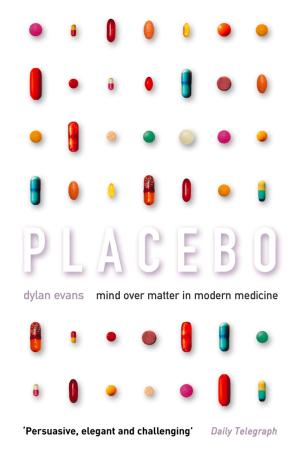 Cover of the book Placebo: Mind over Matter in Modern Medicine by Leslie Dunkling