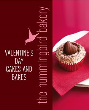 Book cover of Hummingbird Bakery Valentine's Day Cakes and Bakes: An Extract from Cake Days