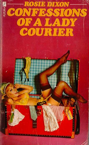 Cover of the book Confessions of a Lady Courier (Rosie Dixon, Book 4) by Rupert Colley