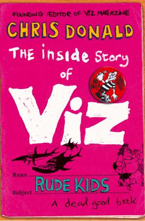 Cover of the book The Inside Story of Viz: Rude Kids by Maja Säfström