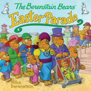 Cover of the book The Berenstain Bears' Easter Parade by Janee Trasler