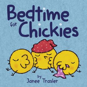 Cover of the book Bedtime for Chickies by Rob Scotton