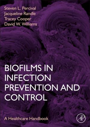 Cover of the book Biofilms in Infection Prevention and Control by G Feiner