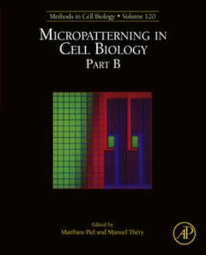 Cover of the book Micropatterning in Cell Biology, Part B by Stacy L. Carter
