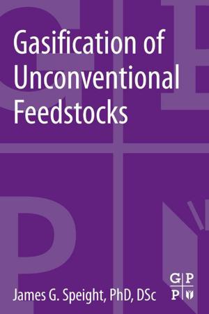 Cover of the book Gasification of Unconventional Feedstocks by Diego Galar, Uday Kumar