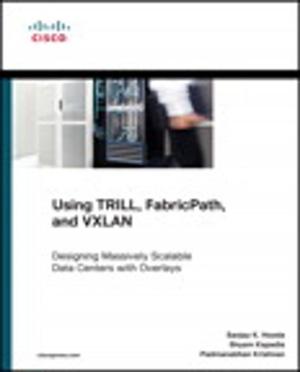 Cover of the book Using TRILL, FabricPath, and VXLAN by Roosnam Seefan