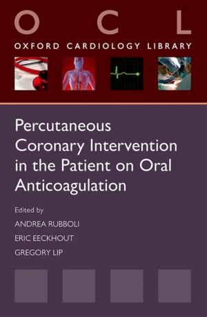 Cover of the book Percutaneous Coronary Intervention in the Patient on Oral Anticoagulation by Daniel Hahn