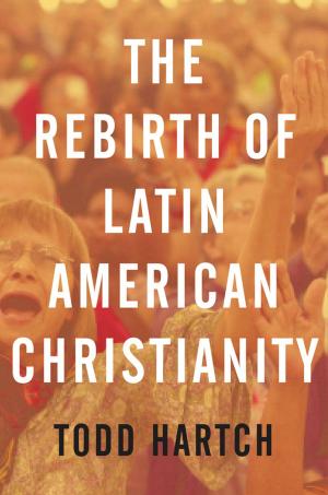 Cover of the book The Rebirth of Latin American Christianity by Liu Jianmei