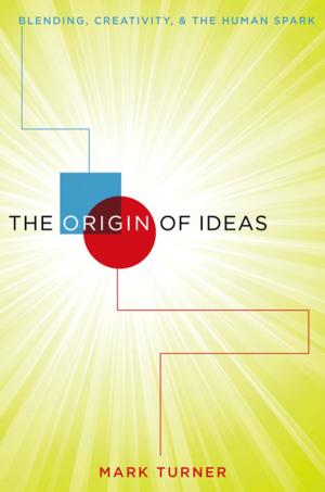 Cover of the book The Origin of Ideas by John T. E. Richardson, Randall W. Engle, Lynn Hasher, Ellen R. Stoltzfus, Rose T. Zacks, Robert H. Logie