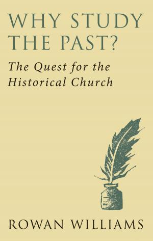 Cover of the book Why Study the Past?: The Quest for the Historical Church by Rachel Mann