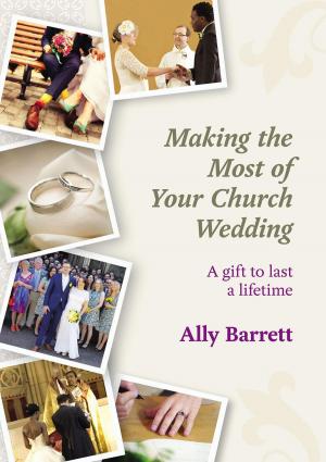 Cover of the book Making the Most of Your Church Wedding by Rt Rev Paul Butler, Pete Maidment
