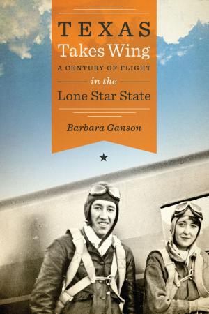 Cover of the book Texas Takes Wing by Aubrey Sitterson, Chris Moreno