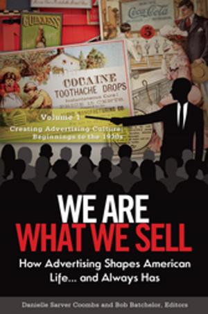 Cover of the book We Are What We Sell: How Advertising Shapes American Life. . . And Always Has [3 volumes] by G. Larry Mays, Rick Ruddell