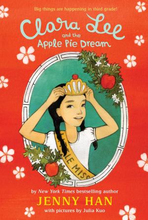 Cover of the book Clara Lee and the Apple Pie Dream by Marc Favreau