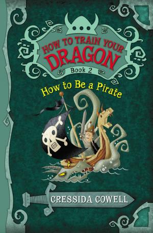 Book cover of How to Train Your Dragon: How to Be a Pirate