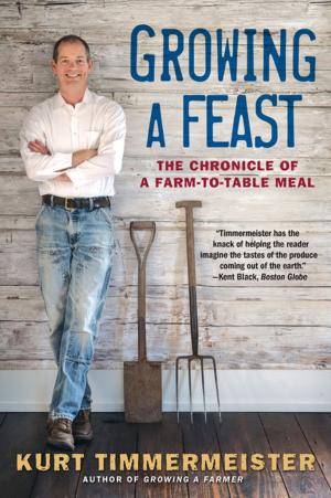 Cover of the book Growing a Feast: The Chronicle of a Farm-to-Table Meal by Bruce Catton
