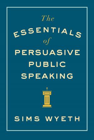 Cover of the book The Essentials of Persuasive Public Speaking by Robert F. Herrmann, Menaker & Herrmann LLP