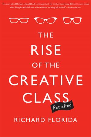 Cover of the book The Rise of the Creative Class--Revisited by Leonard Susskind, Art Friedman