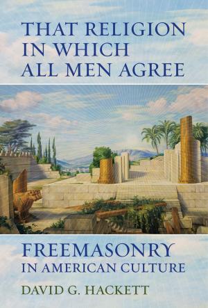 Cover of the book That Religion in Which All Men Agree by Srikanth Reddy