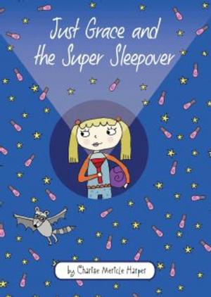 Cover of the book Just Grace and the Super Sleepover by Charise Mericle Harper
