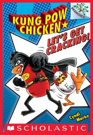 Cover of the book Let's Get Cracking!: A Branches Book (Kung Pow Chicken #1) by Ann M. Martin