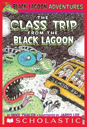 Book cover of The Class Trip from the Black Lagoon (Black Lagoon Adventures #1)