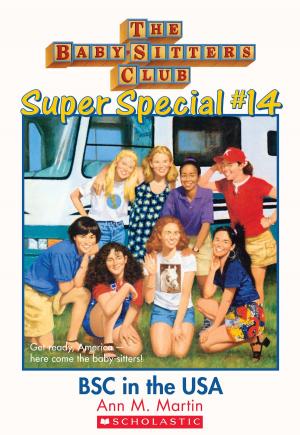 Cover of the book The Baby-Sitters Club Super Special #14: Baby-Sitters Club in the U.S.A. by Sally Nicholls
