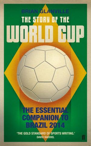 Cover of the book The Story of the World Cup: 2014 by Alan Ross