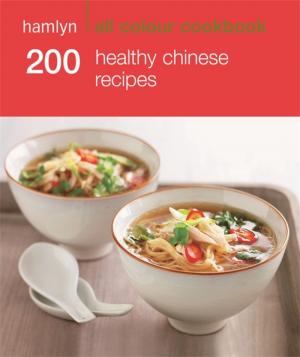 Cover of the book Hamlyn All Colour Cookery: 200 Healthy Chinese Recipes by Beau MacMillan, Dr. Marwan Sabbagh