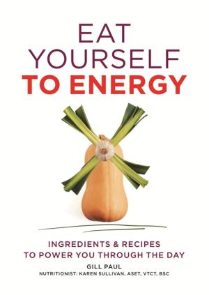 Cover of the book Eat Yourself to Energy by The Conde Nast Publications Ltd, Harriet Quick
