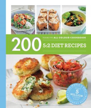 Cover of the book Hamlyn All Colour Cookery: 200 5:2 Diet Recipes by Hillary Wright