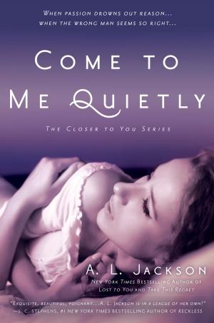 Book cover of Come to Me Quietly