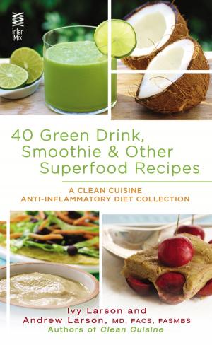 Cover of the book 40 Green Drink, Smoothie & Other Superfood Recipes by James Knapp