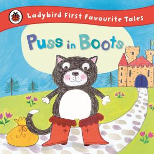 Cover of the book Puss in Boots: Ladybird First Favourite Tales by John Byrne, Brough Girling