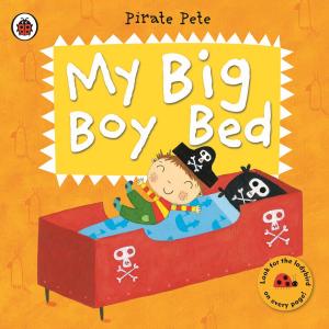 Book cover of My Big Boy Bed: A Pirate Pete book