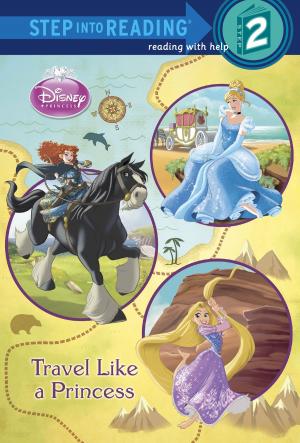 Cover of the book Travel Like a Princess (Disney Princess) by Jennifer L. Holm, Matthew Holm