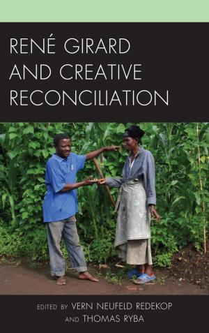 Cover of the book René Girard and Creative Reconciliation by Donald A. Crosby