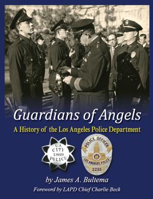 Cover of the book Guardians of Angels: A History of the Los Angeles Police Department by Christina G. Weaver